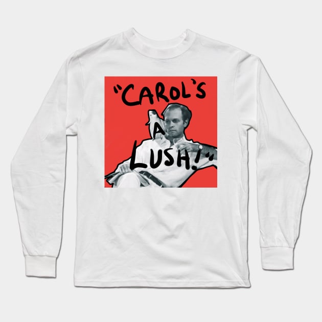 carol's a lush! Long Sleeve T-Shirt by babyskeleton